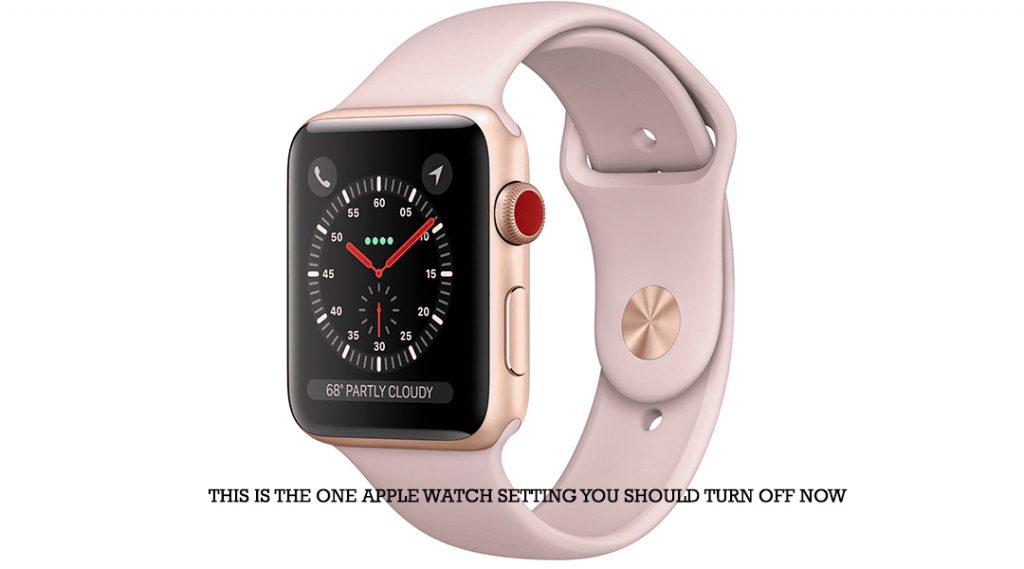 This is the one Apple Watch setting you should turn off now