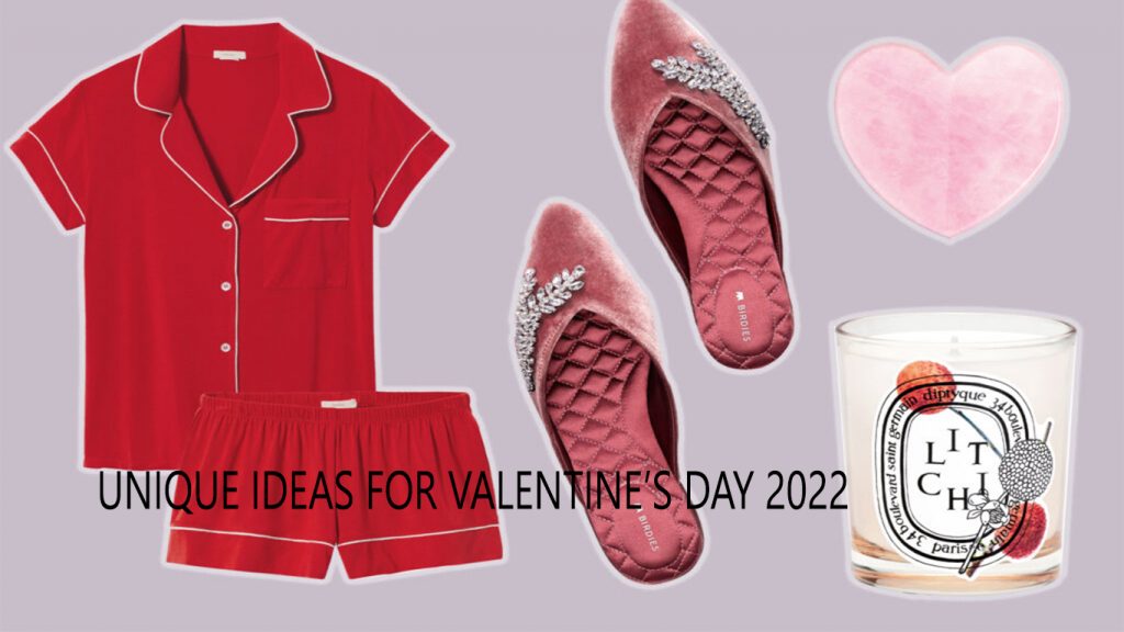 Unique Ideas for Valentine’s Day 2022