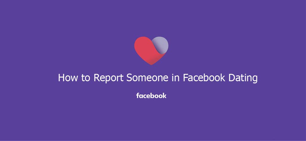 How to Report Someone in Facebook Dating