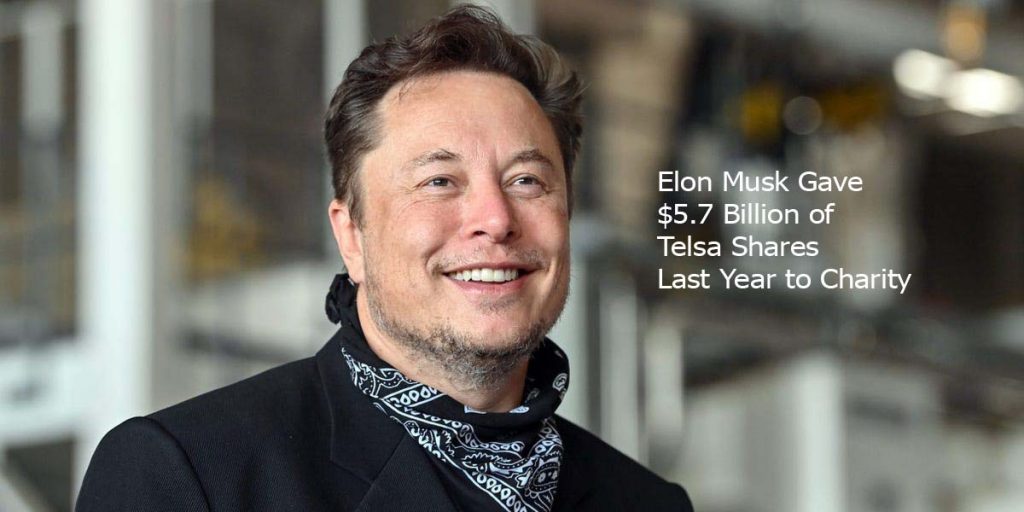 Elon Musk Gave $5.7 Billion of Telsa Shares Last Year to Charity