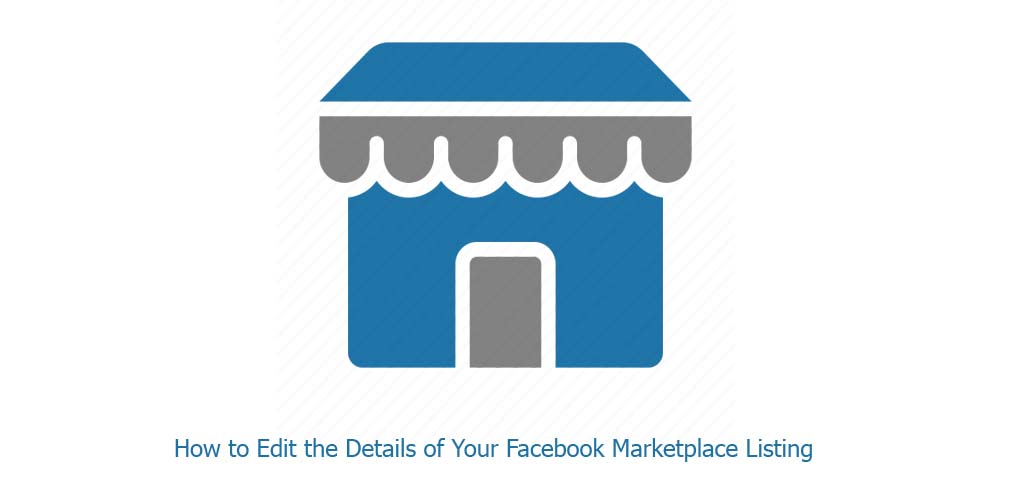 How to Edit the Details of Your Facebook Marketplace Listing