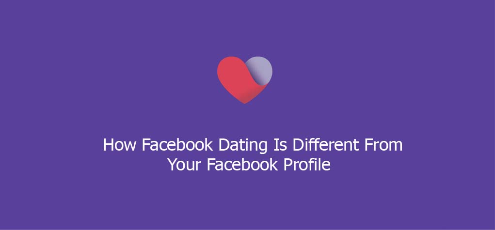 How Facebook Dating Is Different From Your Facebook Profile