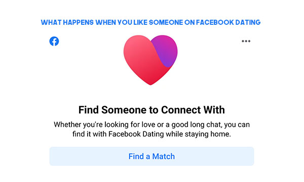 What Happens when you Like Someone on Facebook Dating