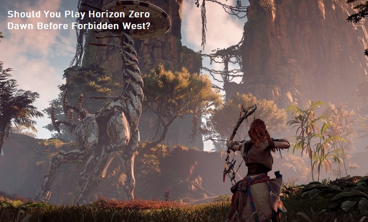 Should You Play Horizon Zero Dawn Before Forbidden West?