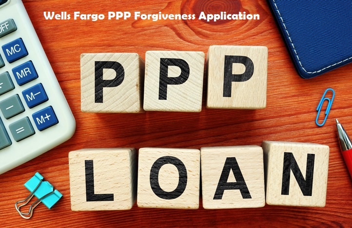 Wells Fargo PPP Forgiveness Application