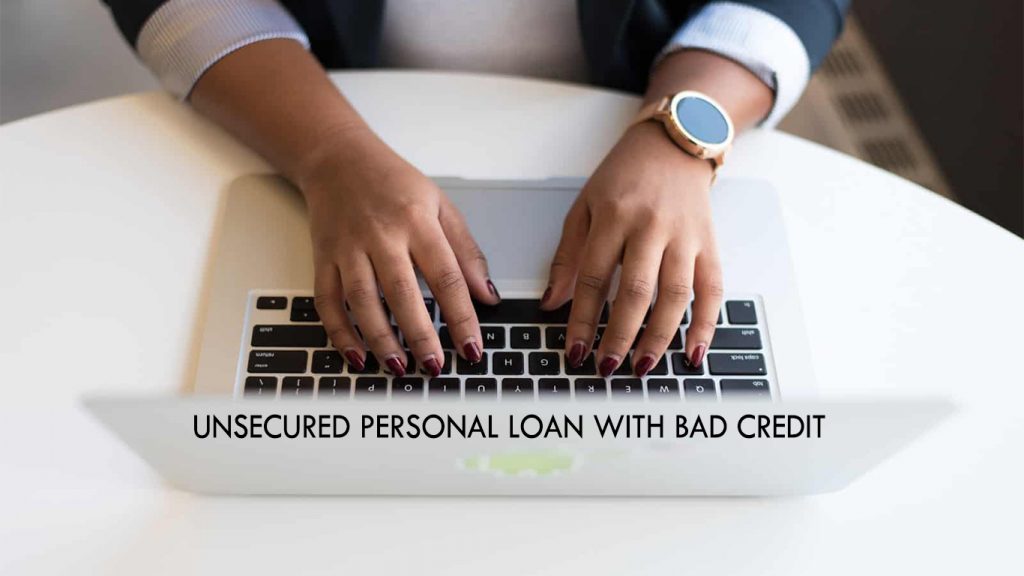 Unsecured Personal Loan with Bad Credit