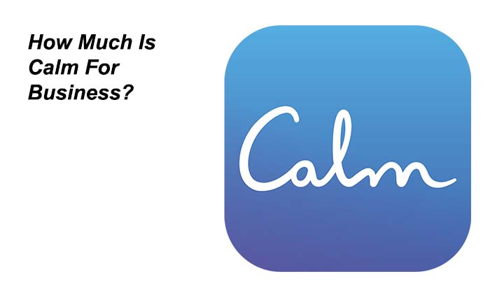 How Much Is Calm For Business?