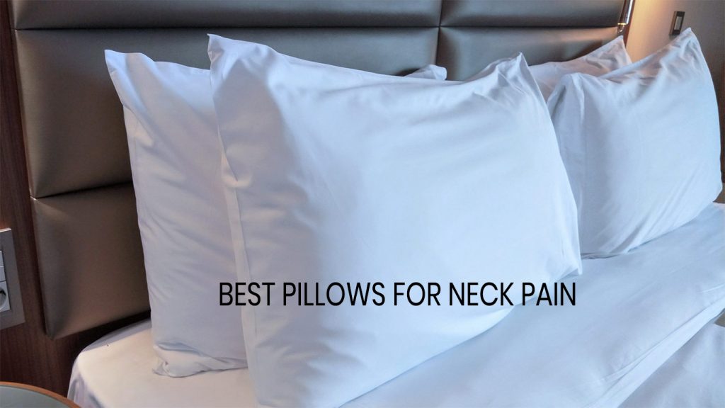 Best Pillows for Neck Pain