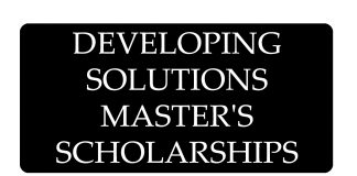 Developing Solutions Master's Scholarships