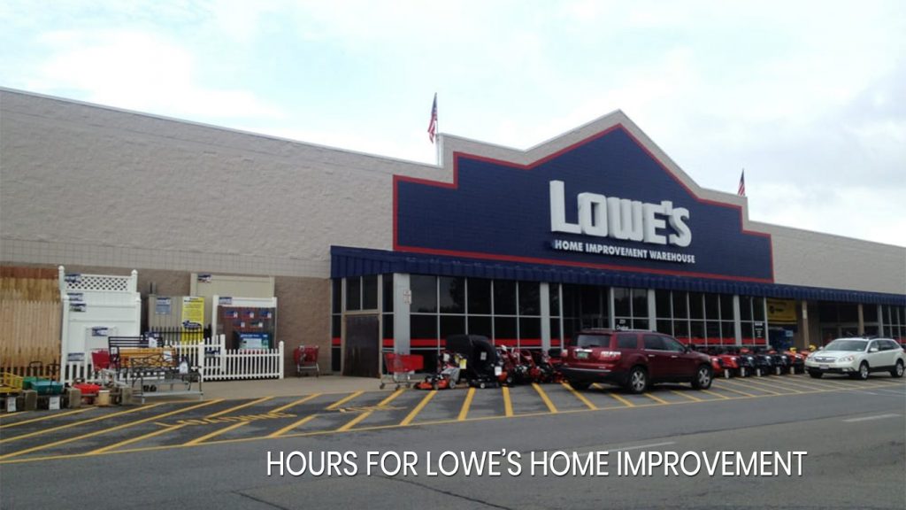Hours for Lowe’s Home Improvement