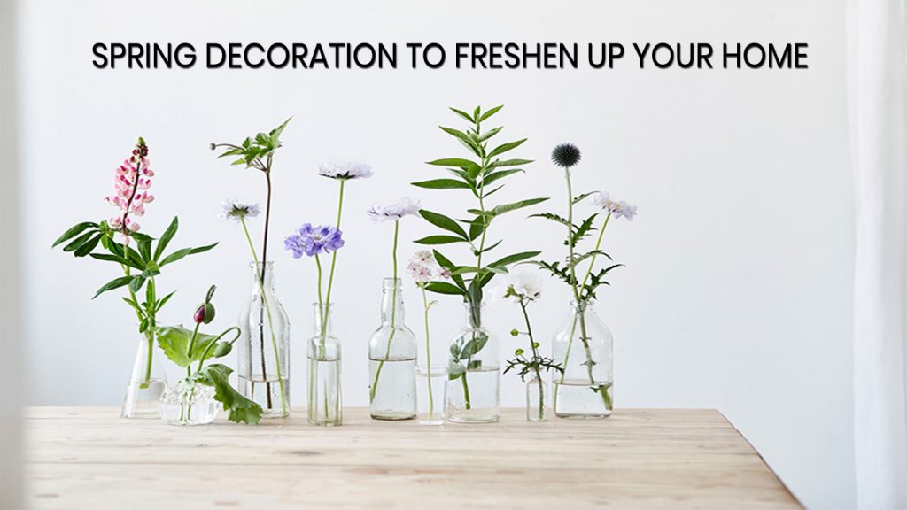 Spring Decoration to Freshen up your Home