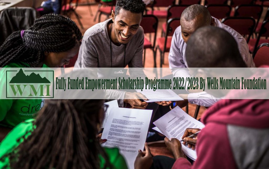 Fully Funded Empowerment Scholarship Programme 2022/2023 By Wells Mountain Foundation