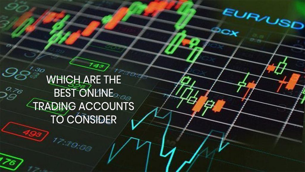 Which Are The Best Online Trading Accounts To Consider