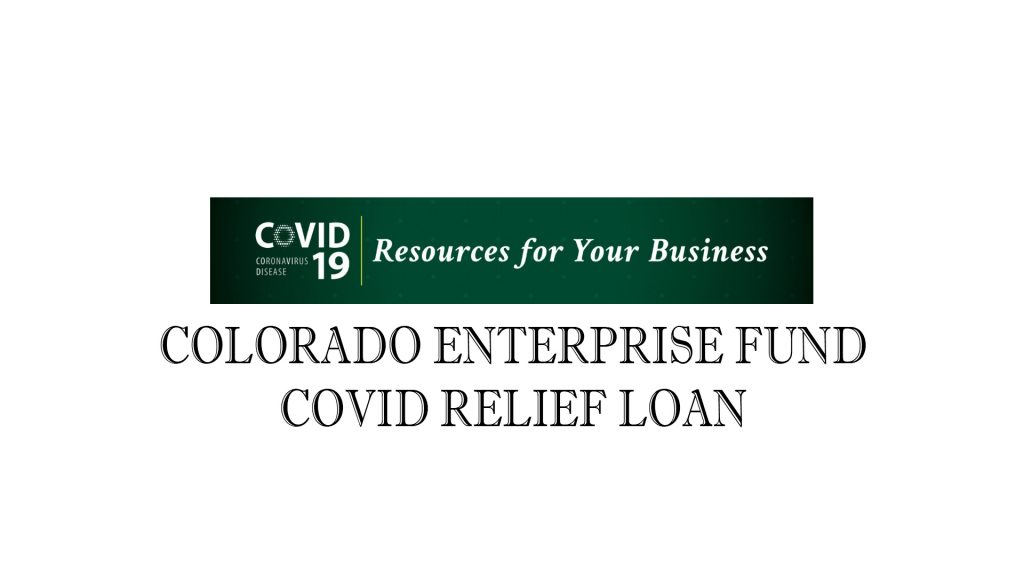Colorado Enterprise Fund Covid Relief Loan