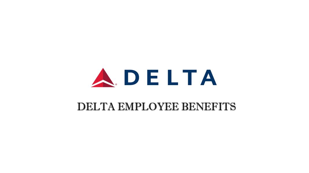 Delta Employee Benefits Delta Airlines Employment Eligibility and