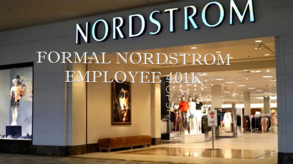 Formal Nordstrom Employee 401k
