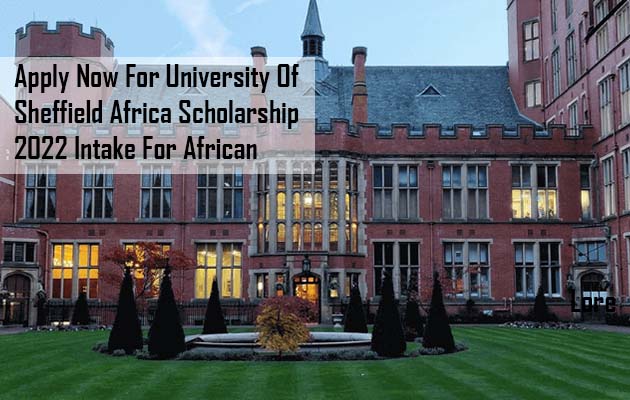 Apply Now For University Of Sheffield Africa Scholarship 2022 Intake For African Students