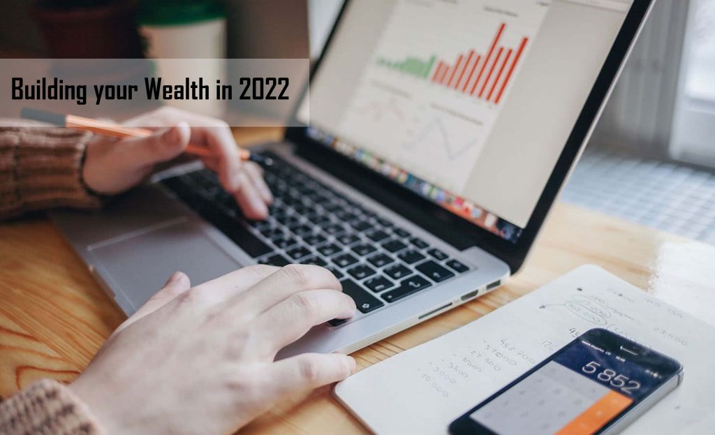 Building your Wealth in 2022