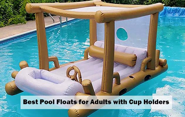 Best Pool Floats for Adults with Cup Holders