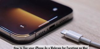 How to Use your iPhone As a Webcam for Facetime on Mac