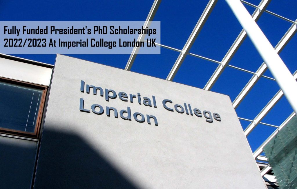 Fully Funded President's PhD Scholarships 2022/2023 At Imperial College London UK