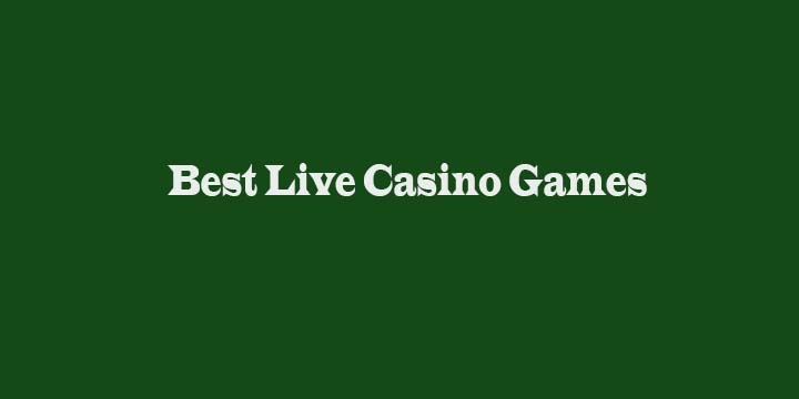 Best Live Casino Games