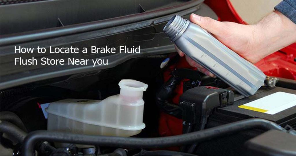 How to Locate a Brake Fluid Flush Store Near you