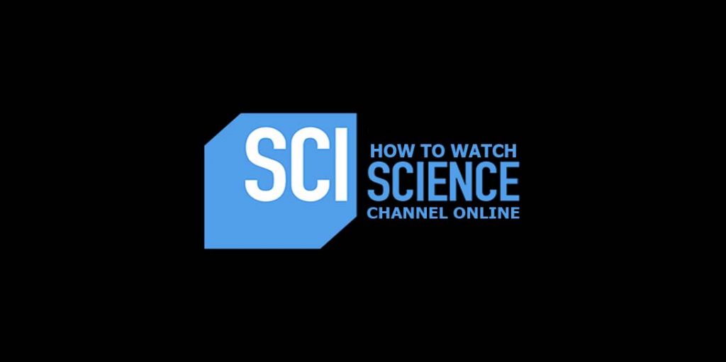 How to Watch Science Channel Online