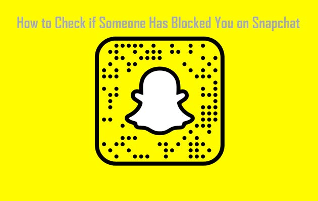 How to Check if Someone Has Blocked You on Snapchat