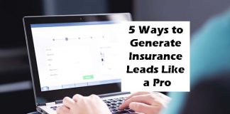 5 Ways to Generate Insurance Leads Like a Pro 
