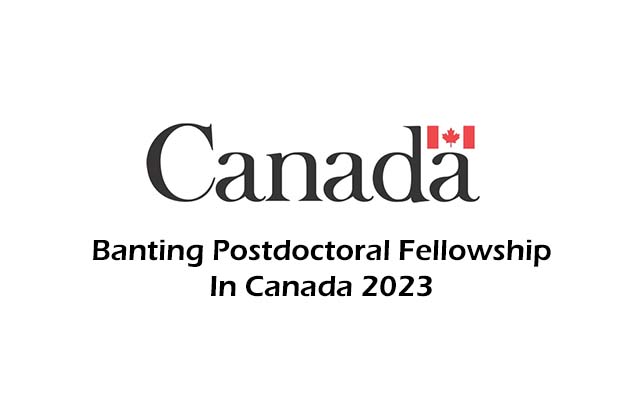 Banting Postdoctoral Fellowship In Canada 2023