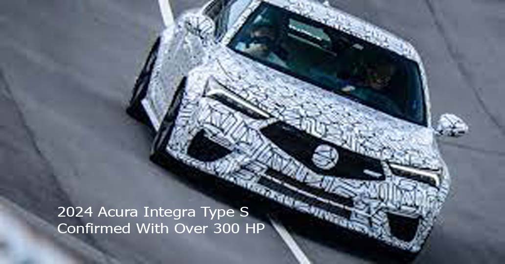 2024 Acura Integra Type S Confirmed With Over 300 HP