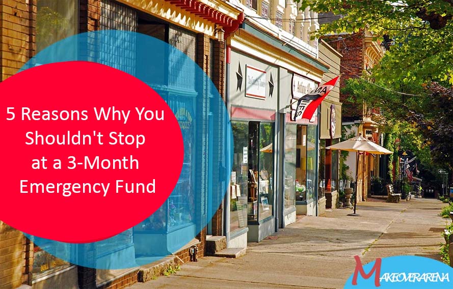 5 Reasons Why You Shouldn't Stop at a 3-Month Emergency Fund
