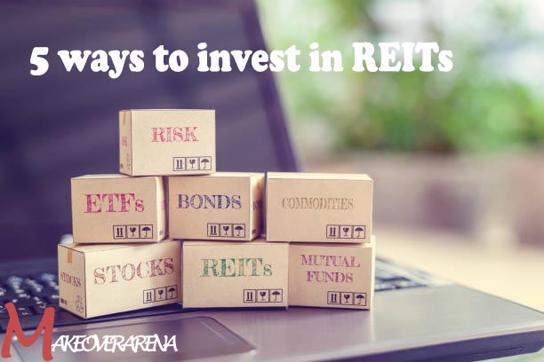 5 ways to invest in REITs