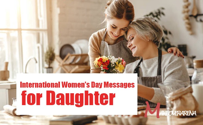 50 Heartfelt International Women's Day Messages for Daughter