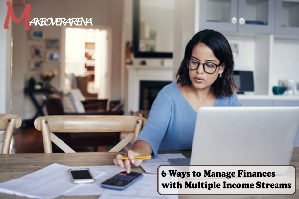 6 Ways to Manage Finances with Multiple Income Streams