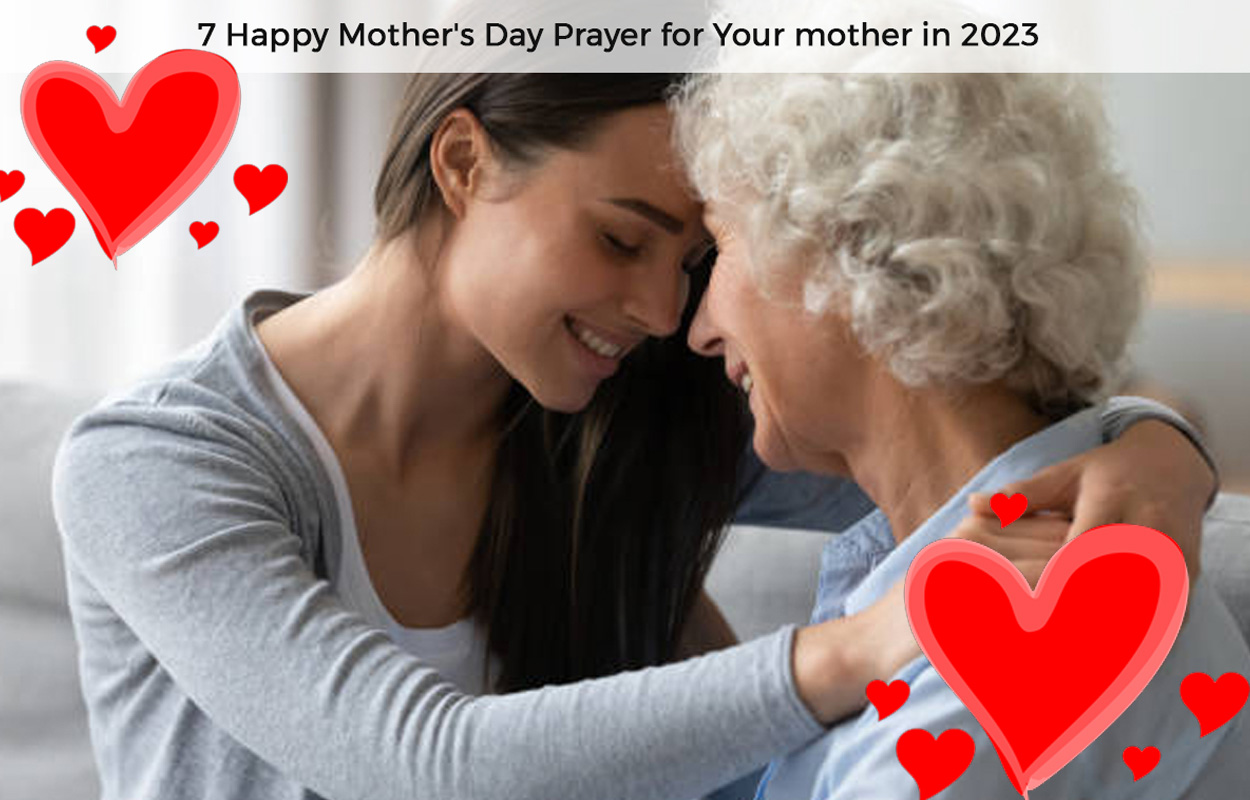 7 Happy Mother's Day Prayer for Your Mother