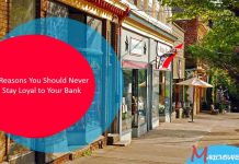 7 Reasons You Should Never Stay Loyal to Your Bank