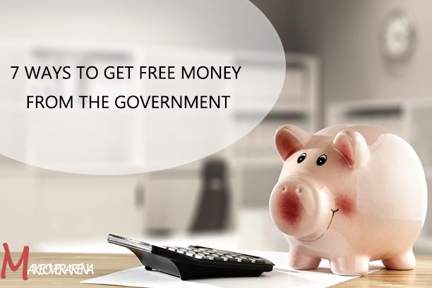 7 Ways to Get Free Money From the Government