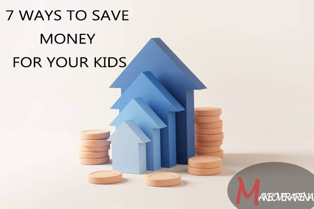 7 Ways to Save Money for Your Kids