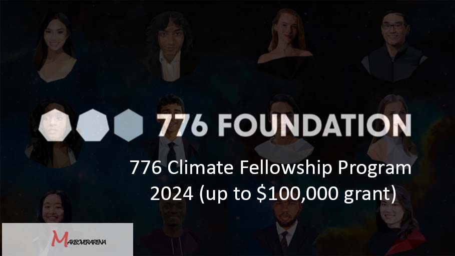 776 Climate Fellowship Program 2024 (up to $100,000 grant)