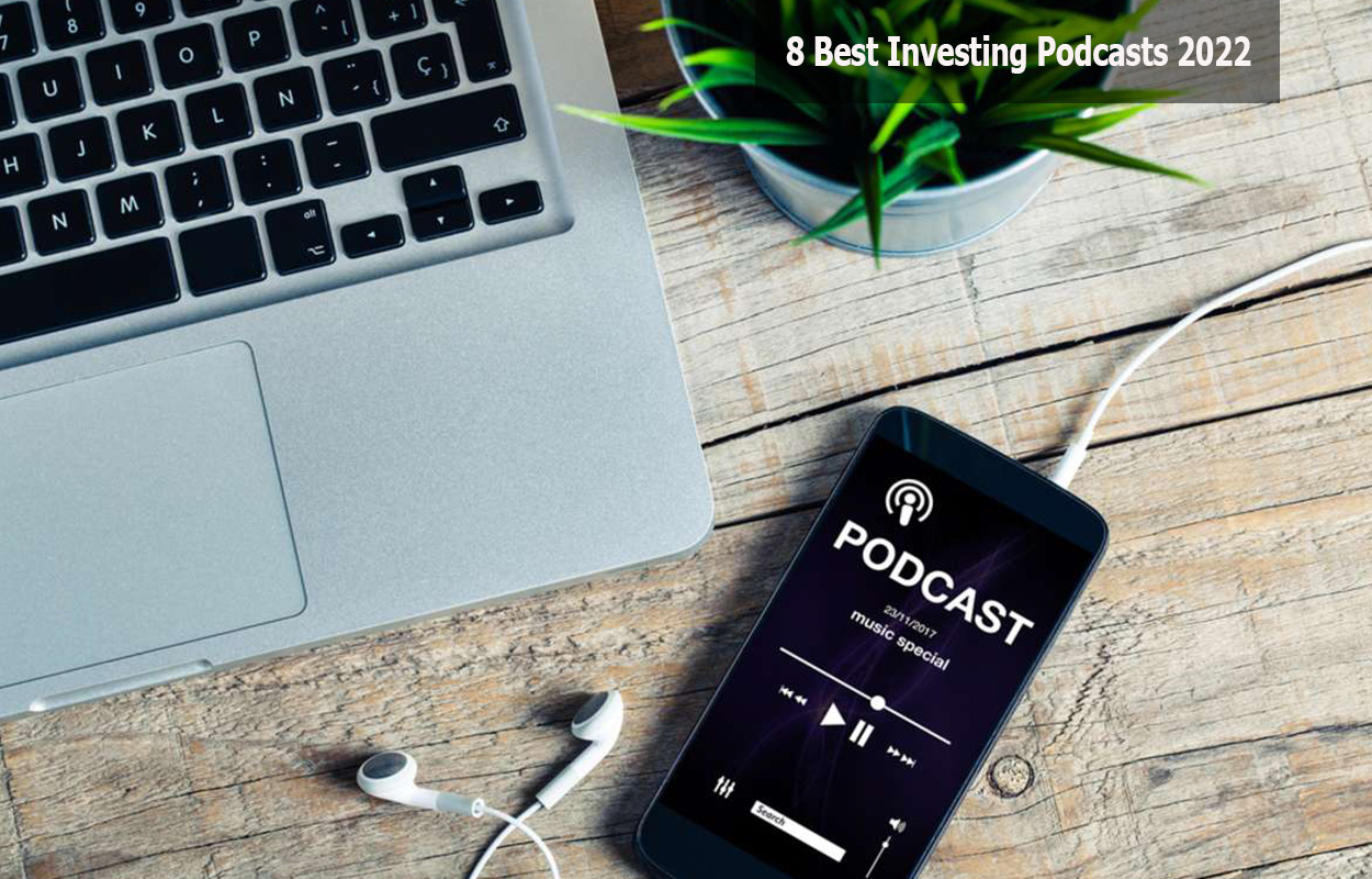 8 Best Investing Podcasts 2022