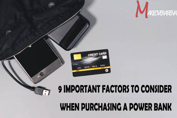 9 Important Factors to Consider When Purchasing a Power Bank