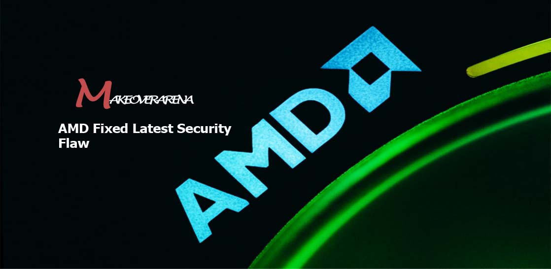 AMD Fixed Latest Security Flaw