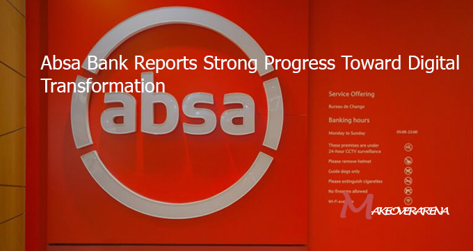 Absa Bank Reports Strong Progress Toward Digital Transformation