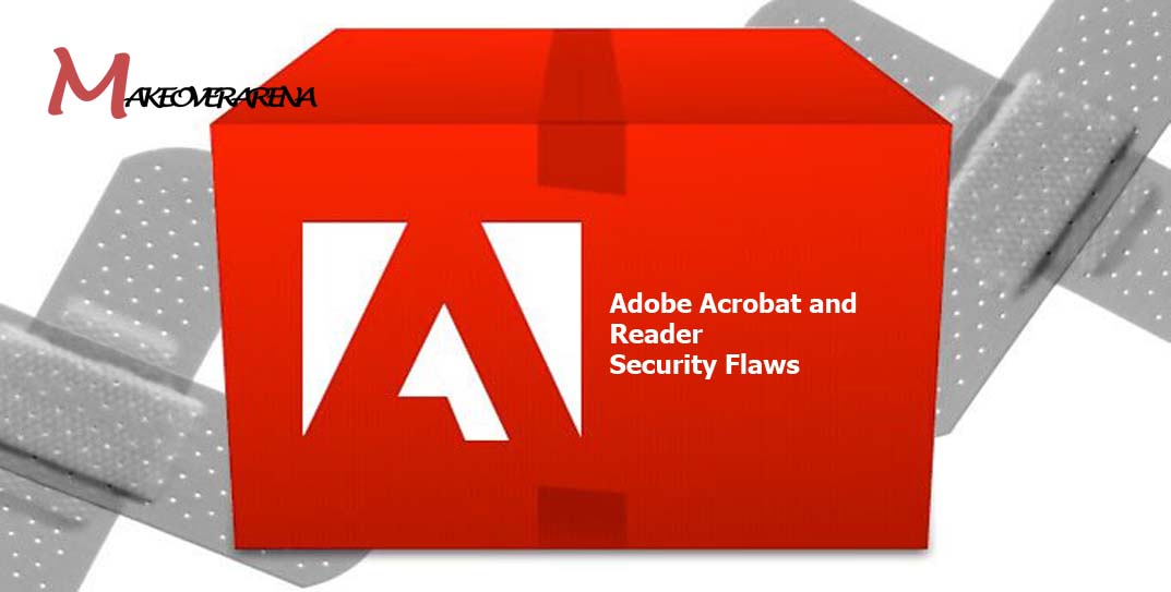 Adobe Acrobat and Reader Security Flaws