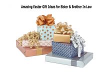 Amazing Easter Gift Ideas for Sister & Brother In Law