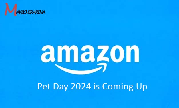 Amazon Pet Day 2024 is Coming Up 