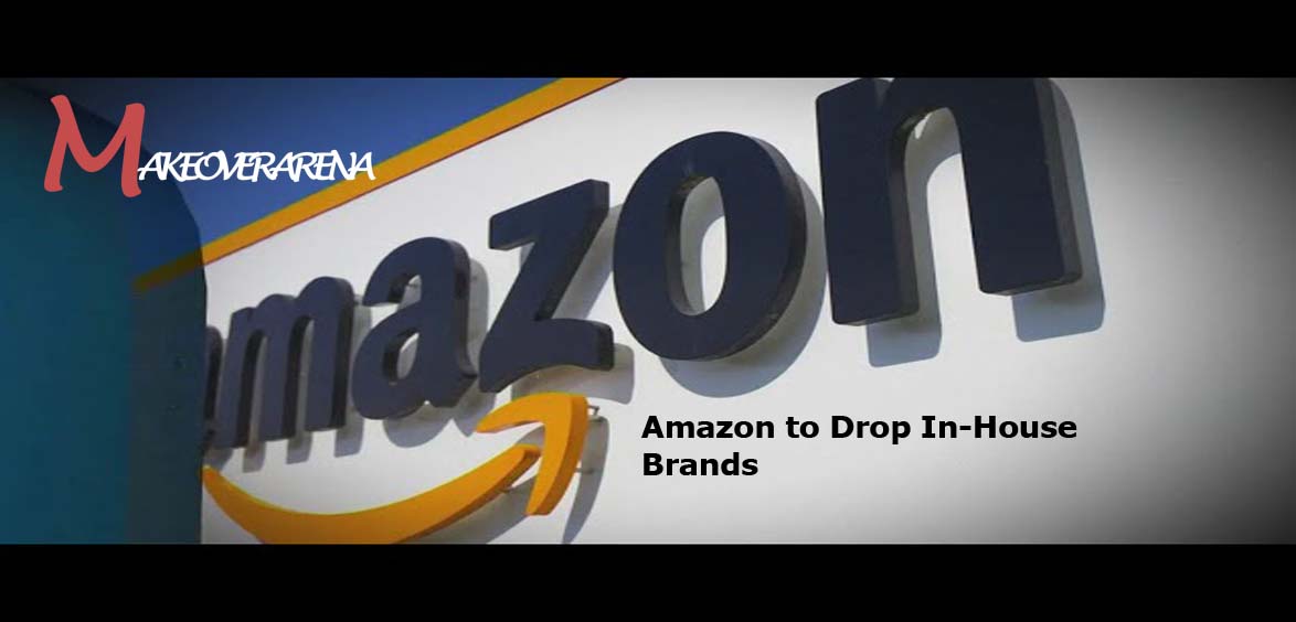 Amazon to Drop In-House Brands
