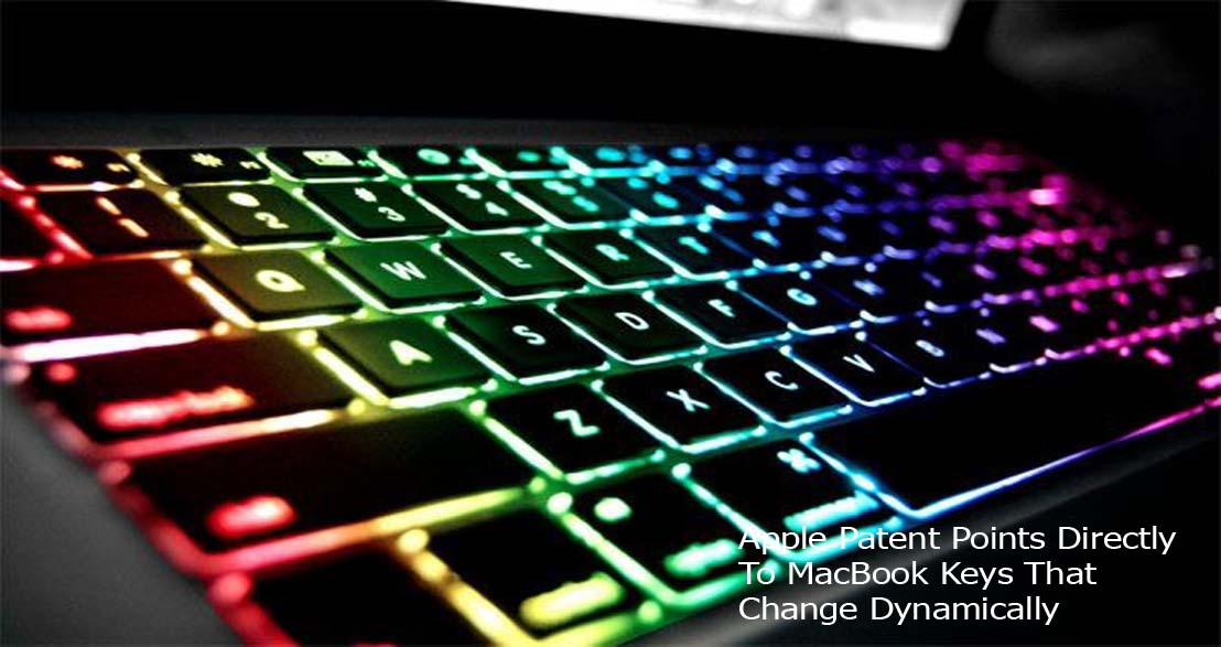Apple Patent Points Directly To MacBook Keys That Change Dynamically